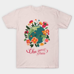 Mother Earth: Ohm Sweet Ohm T-Shirt